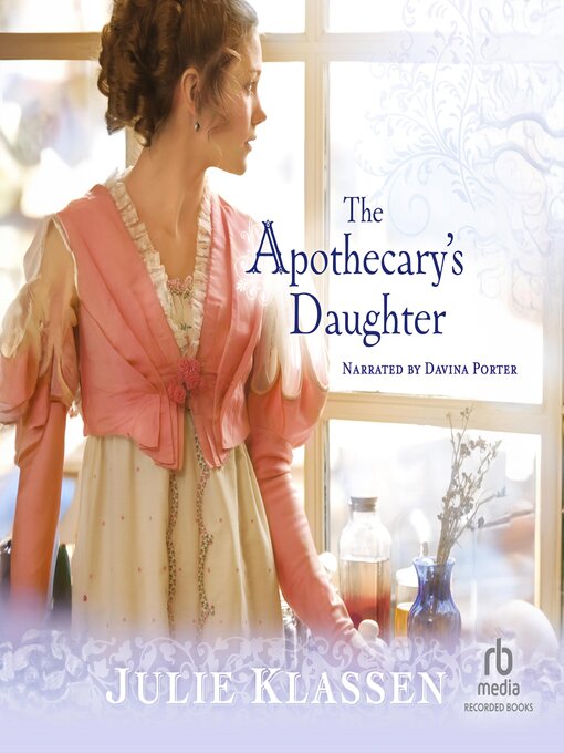 Title details for The Apothecary's Daughter by Julie Klassen - Wait list